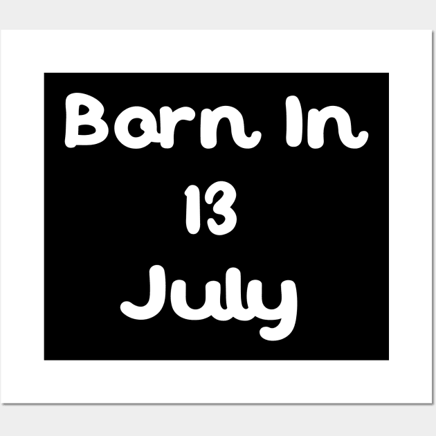 Born In 13 July Wall Art by Fandie